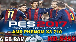 PES 2017 Running on AMD Phenom X3 710 HD5450 6GB Ram  Test Game [upl. by Erminia61]