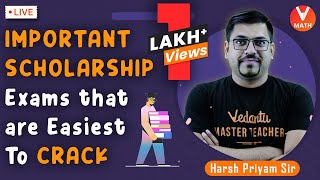 Important Scholarship Exams That Are Easiest To Crack  Harsh Priyam Sir  Vedantu Math [upl. by Endora]