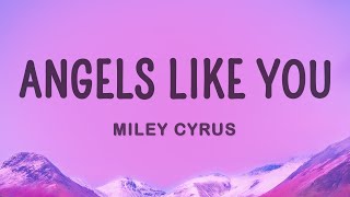 Miley Cyrus  Angels Like You Lyrics [upl. by Asare]