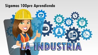 Industria  Qué es y que tipo de industrias existen [upl. by Roti]