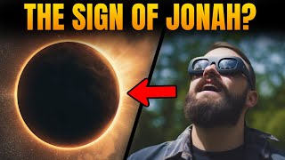 April 8th Eclipse Is This the SIGN OF JONAH Jesus Warned About [upl. by Elag]