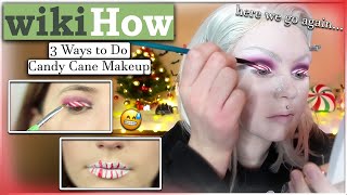 wikiHow taught me how to do CANDY CANE makeup 3 WAYS yikes [upl. by Ahseiyt]