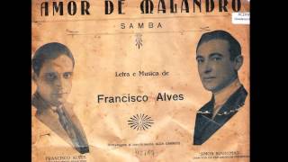 Francisco Alves  AMOR DE MALANDRO  samba de Francisco Alves  Gravação de 1929 [upl. by Walston]