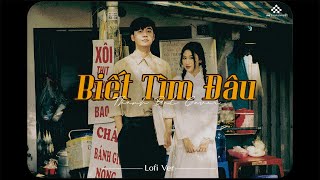 Biết Tìm Đâu Lofi Ver  Thành Đạt Cover  Video Lyrics Official [upl. by Ruffin]