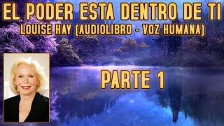 El poder está dentro de ti Louise Hay  Parte 15 Audiolibro  Voz Humana [upl. by Noiram]