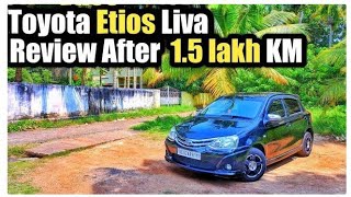 Toyota Etios Liva Detailed Malayalam Review After 15 lakh KM  മലയാളത്തിൽ [upl. by Arissa]