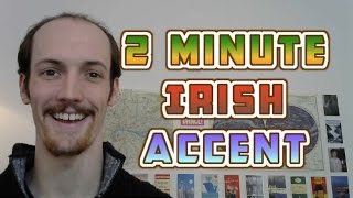 How To Do An Irish Accent In UNDER TWO MINUTES [upl. by Moshell]