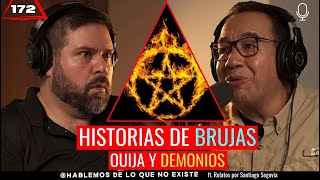 Historias de Brujas Ouija y Demonios Ft RelatosconSantiagoSegovia  EP 172 [upl. by Markson]