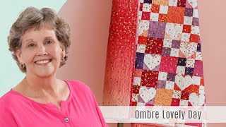 How to Make an Ombre Lovely Day Quilt  Free Project Tutorial [upl. by Anehta]