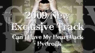 2009 Exclusive Track Hydrolik  Can I Have My Heart Back [upl. by Asserrac792]