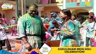 Gokuldham Mein Holi Celebration  Taarak Mehta Ka Ooltah Chashmah I तारक मेहता  Ep 121 [upl. by Inafets659]