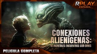 CONEXIONES ALIENÍGENAS 10 INCREÍBLES ENCUENTROS CON OVNIS  ESTRENO 2024  OVNIS DOCUMENTALES [upl. by Haidabez991]