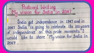 Postcard writing on my vision for India in 2047Essay writing on my vision for India in 2047 [upl. by Eekram]