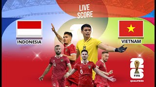 🔴LIVE SCORE  INDONESIA VS VIETNAM  KUALIFIKASI PIALA DUNIA 2026 ZONA ASIA [upl. by Oinolopa]