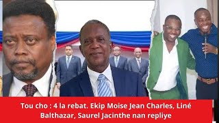 🔥🔥🔥Nouvèl cho  4 la rebat Ekip Moise Jean Charles Liné Balthazar Saurel Jacinthe nan repliye [upl. by Royal]