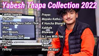 Yabesh Thapa Songs Collection 2022 [upl. by Carlene]