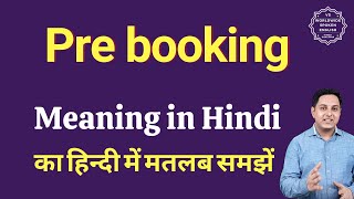 Pre booking meaning in Hindi  Pre booking ka matlab kya hota hai  Spoken English Class [upl. by Eyram]