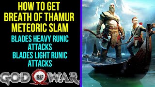 God of War  How to Get Breath of Thamur amp Meteoric Slam  Blades Heavy Runic Attacks  Blades Light [upl. by Ramona]