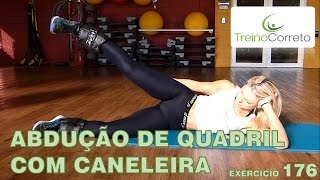 176 ABDUÇÃO DE QUADRIL COM CANELEIRA  Treino Correto [upl. by Akialam9]