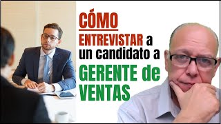 Como entrevistar a un candidato a Gerente de ventas [upl. by Myer]