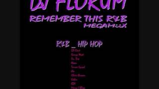 DJ FLORUM  REMEMBER THIS RampB MEGAMIX [upl. by Ramso]