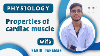 Properties of cardiac muscle  Cardiovascular system physiology CVS bangla lecture [upl. by Helen]