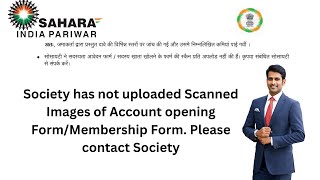 Sahara Refund Deficiency Society has not uploaded Scanned Images of Account openingMembership Form [upl. by Baniez518]