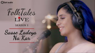 Neha Bhasin  FolkTales Live  Sasse Ladeya na kar  Season 1  Sameer Uddin  Latest Punjabi Songs [upl. by Ytsirc400]