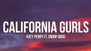 Katy Perry  California Gurls Lyrics ft Snoop Dogg [upl. by Ahseinet966]