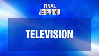 Television  Final Jeopardy  JEOPARDY [upl. by Anehs]