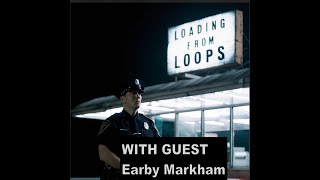 Loading from Loops with guest Earby Markham [upl. by Odelinda]