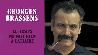 Georges Brassens  Le temps ne fait rien à laffaire Audio Officiel [upl. by Mercola]