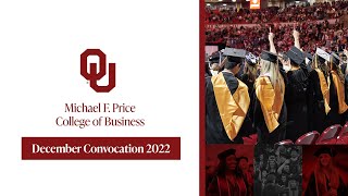 Michael F Price College of Business Convocation Dec 2022  First Ceremony  University of Oklahoma [upl. by Aiykan]