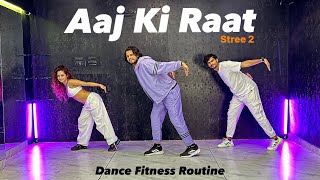 Aaj Ki Raat  Stree 2  Dance Fitness Routine  Akshay Jain Choreography aajkiraat ajdancefit [upl. by Lebiralc]