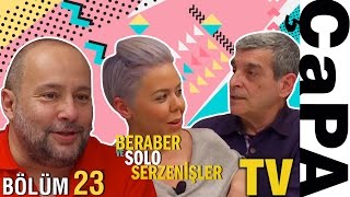 Beraber ve Solo Serzenişler  Bölüm 23 [upl. by Ayidan]