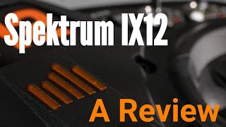 Spektrum IX12  A Review [upl. by Hpseoj538]