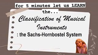 HORNBOSTEL SACHS CLASSIFICATION OF MUSICAL INSTRUMENTS  MAPEH LESSON [upl. by Blackmore53]