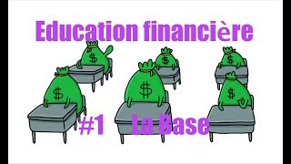 Education financière 1 La Base [upl. by Ecerahs]