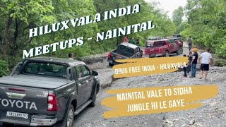 HILUXVALA INDIA MEETUPS  NAINITAL PART 1  HILUX CAPABILITIES  OFFROAD  TOYOTA INDIA [upl. by Ytirehc]