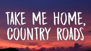 John Denver  Take Me Home Country Roads Lyrics [upl. by Karolyn]