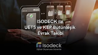 ISODECK ile UETS ve KEP bütünleşik Evrak Takibi [upl. by Wachter]