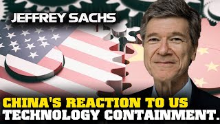 Jeffrey Sachs Interview  Chinas Reaction to US technology Containment [upl. by Ramirol]