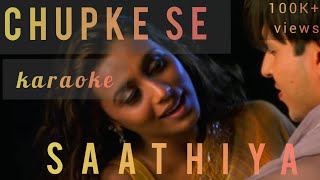 chupke se saathiya karaoke with lyrics  for covers [upl. by Angelle]