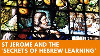 St Jerome and the secrets of Hebrew learning Professor Alison Salvesen [upl. by Amoeji]