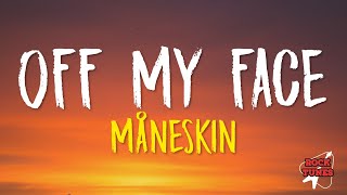 Måneskin  OFF MY FACE Lyrics [upl. by Katti]