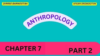 Anthropology Chapter 7 Part 2 Preservation Limitation and Challengs of Ik in Afaan Oromoo [upl. by Reedy]