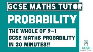 All of Probability in 30 Minutes Foundation amp Higher Grades 49 Maths Revision  GCSE Maths Tutor [upl. by Ocsisnarf]