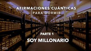 AFIRMACIONES CUÁNTICAS PARA DORMIR  Parte 1 quotSOY MILLONARIOquot 8 horas [upl. by Feenah58]