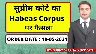 Supreme Court Latest Judgement On Habeas Corpus 18 May 2021  Article 32 and Article 226  रिट Writ [upl. by Allis651]