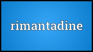 Rimantadine Meaning [upl. by Calise378]